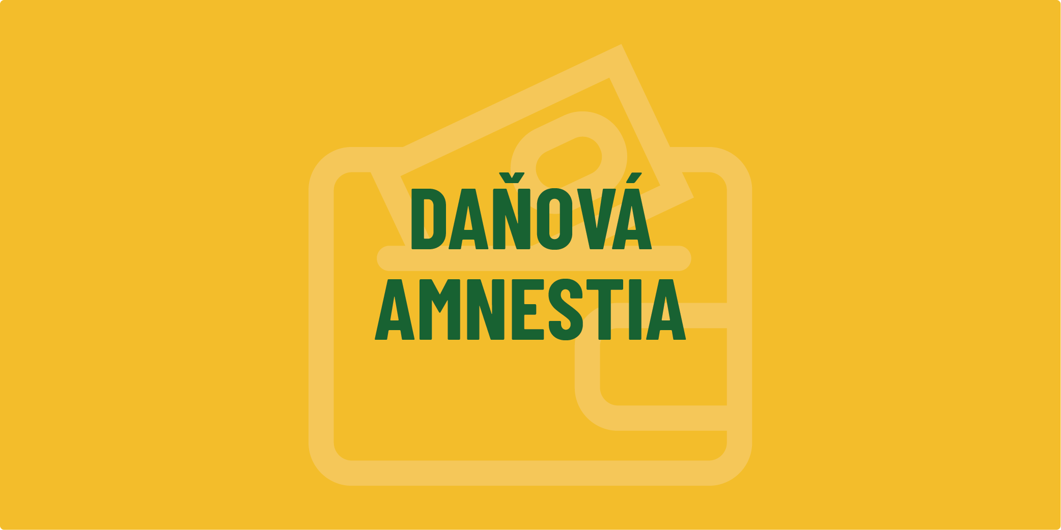 Baner s nápisom Daňová amnestia
