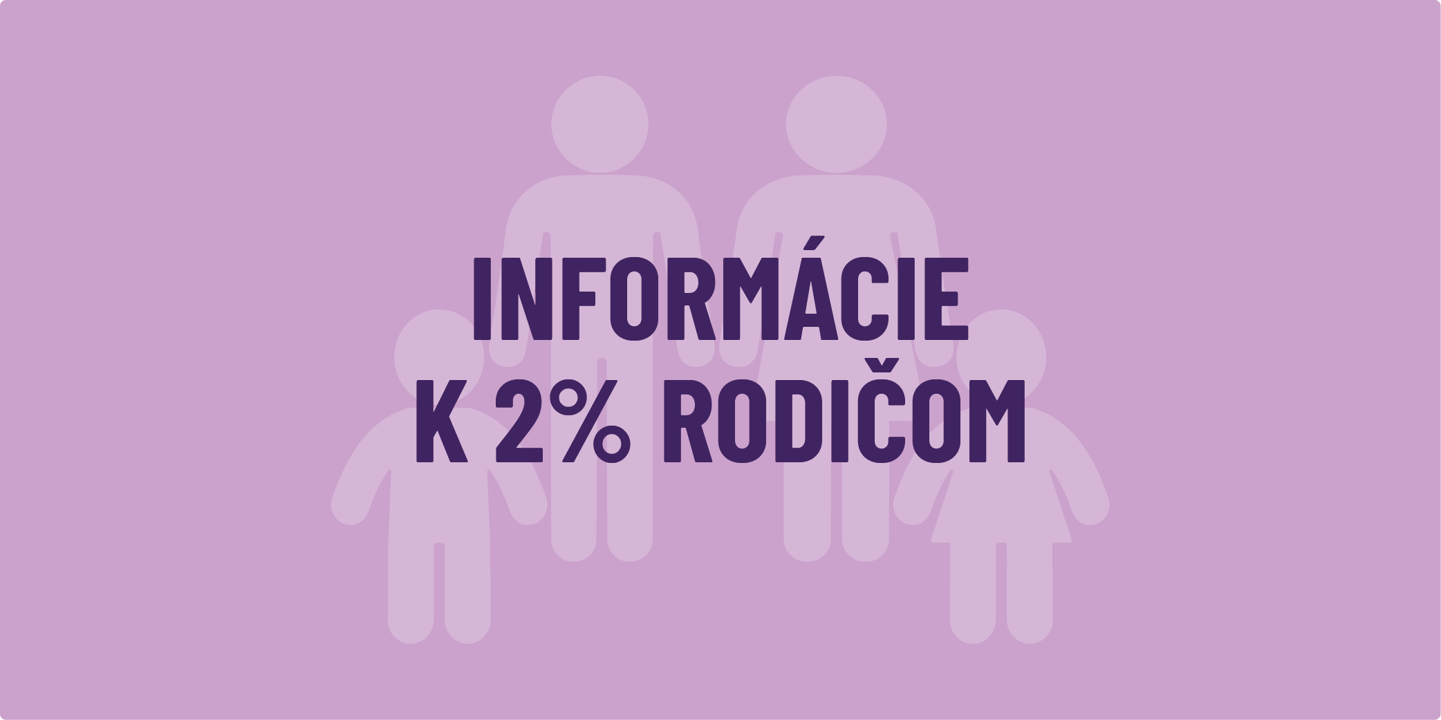 Baner s nápisom Informácie k 2% rodičom