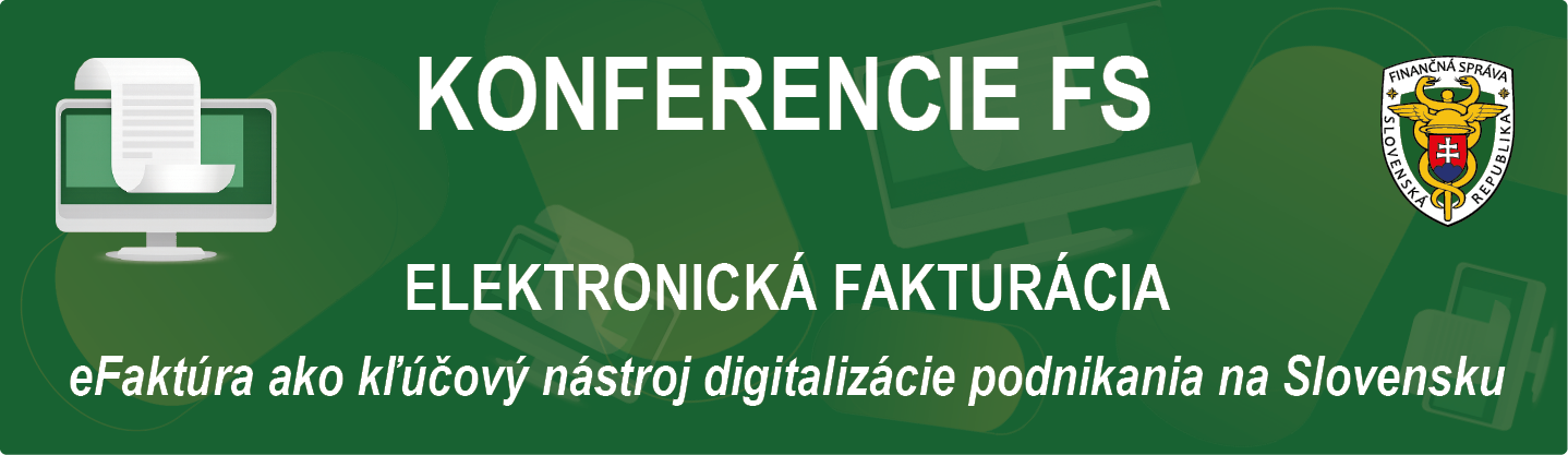 Konferencia: Elektronická fakturácia – praktické informácie pred spustením Baner s textom Konferencia: Elektronická fakturácia – praktické informácie pred spustením