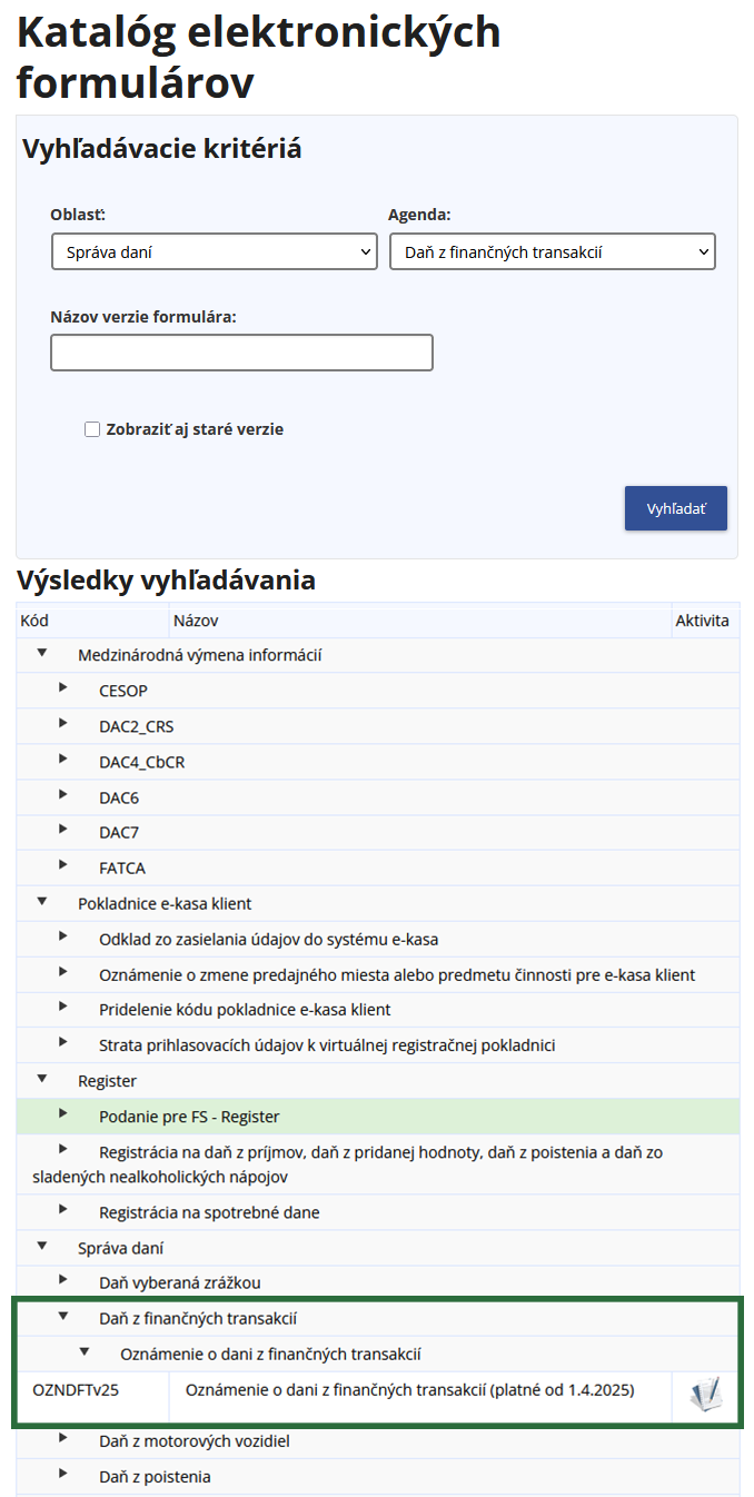 Zobrazenie umiestnenia "Oznámenia o dani z finančných transakcií" v Katalógu elektronických formulárov Zobrazenie umiestnenia "Oznámenia o dani z finančných transakcií" v Katalógu elektronických formulárov